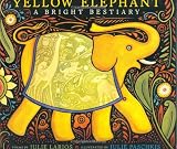 Larios, Julie Hofstrand: Yellow Elephant: A Bright Bestiary Larios, Julie Hofstrand: Yellow Elephant: A Bright Bestiary