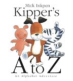 Inkpen, Mick: Kipper's A to Z Inkpen, Mick: Kipper's A to Z