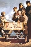 Meyer, L. A.: Curse Of The Blue Tattoo: Being An Account Of The Misadventures Of Jacky Faber, Midshipman And Fine Lady