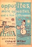 Wilbur, Richard: Opposites, More Opposites, And a Few Differences