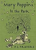 Travers, P. L.: Mary Poppins in the Park Travers, P. L.: Mary Poppins in the Park