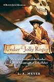 Meyer, L. A.: Under the Jolly Roger Meyer, L. A.: Under the Jolly Roger