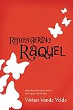 Vande Velde, Vivian: Remembering Raquel Vande Velde, Vivian: Remembering Raquel