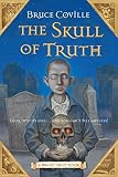 Coville, Bruce: The Skull of Truth Coville, Bruce: The Skull of Truth