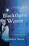 Reiss, Kathryn: Blackthorn Winter: A Murder Mystery Reiss, Kathryn: Blackthorn Winter: A Murder Mystery