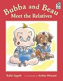 Appelt, Kathi: Bubba and Beau Meet the Relatives