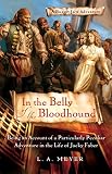 Meyer, L. A.: In the Belly of the Bloodhound: Being an Account of a Particularly Peculiar Adventure in the Life of Jacky Faber Meyer, L. A.: In the Belly of the Bloodhound: Being an Account of a Particularly Peculiar Adventure in the Life of Jacky Faber
