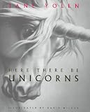 Yolen, Jane: Here There Be Unicorns