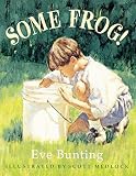 Bunting, Eve: Some Frog Bunting, Eve: Some Frog