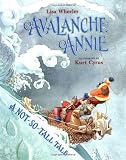 Wheeler, Lisa: Avalanche Annie : A Not-So-Tall Tale