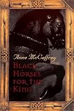 McCaffrey, Anne: Black Horses for the King