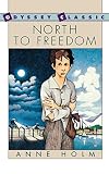 Holm, Anne S.: North to Freedom Holm, Anne S.: North to Freedom