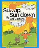 Gibbons, Gail: Sun Up, Sun Down