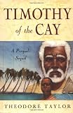 Taylor, Theodore: Timothy of the Cay