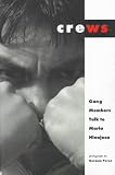 Hinojosa, Maria: Crews: Gang Members Talk to Maria Hinojosa Hinojosa, Maria: Crews: Gang Members Talk to Maria Hinojosa