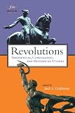 Goldstone, Jack A.: Revolutions: Theoretical Comparative and Historical Studies Goldstone, Jack A.: Revolutions: Theoretical Comparative and Historical Studies