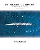 Rothwell, J. Dan: In Mixed Company: Communicating in Small Groups and Teams