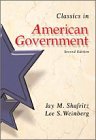 Shafritz, Jay M.: Classics In American Government Shafritz, Jay M.: Classics In American Government