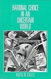 Dawes, Robyn M.: Rational Choice in an Uncertain World Dawes, Robyn M.: Rational Choice in an Uncertain World