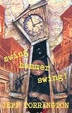 Torrington, Jeff: Swing Hammer Swing! Torrington, Jeff: Swing Hammer Swing!