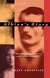 Grenville, Kate: Albion's Story Grenville, Kate: Albion's Story