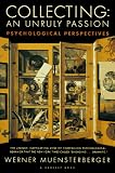 Muensterberger, Werner L.: Collecting: An Unruly Passion : Psychological Perspectives