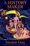 A History Maker (0156003627) by Gray, Alasdair Gray, Alasdair: A History Maker