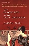Fell, Alison: The Pillow Boy of the Lady Onogoro Fell, Alison: The Pillow Boy of the Lady Onogoro
