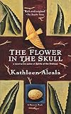Alcala, Kathleen: The Flower in the Skull