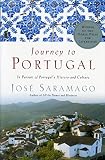 Saramago, Jose: Journey to Portugal: In Pursuit of Portugal's History and Culture Saramago, Jose: Journey to Portugal: In Pursuit of Portugal's History and Culture