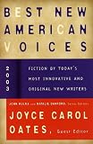 Oates, Joyce Carol: Best New American Voices 2003 Oates, Joyce Carol: Best New American Voices 2003