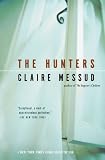 Messud, Claire: The Hunters Messud, Claire: The Hunters