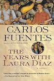 Fuentes, Carlos: The Years With Laura Diaz Fuentes, Carlos: The Years With Laura Diaz
