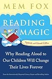Fox, Mem: Reading Magic: Why Reading Aloud to Our Children Will Change Their Lives Forever