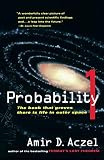Aczel, Amir D.: Probability 1: The Book That Proves There Is Life in Outer Space Aczel, Amir D.: Probability 1: The Book That Proves There Is Life in Outer Space