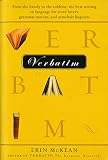 McKean, Erin: Verbatim: From the Bawdy to the Sublime, the Best Writing on Language for Word Lovers, Grammar Mavens, and Armchair Linguists