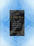 Oz, Amos: The Same Sea Oz, Amos: The Same Sea