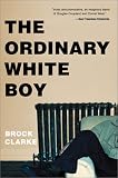 Clarke, Brock: The Ordinary White Boy Clarke, Brock: The Ordinary White Boy