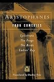 Fitts, Dudley: Aristophanes: Four Comedies Fitts, Dudley: Aristophanes: Four Comedies