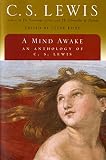 Lewis, C. S.: Mind Awake: An Anthology of C. S. Lewis Lewis, C. S.: Mind Awake: An Anthology of C. S. Lewis