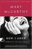 McCarthy, Mary: How I Grew McCarthy, Mary: How I Grew