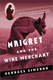 Simenon, Georges: Maigret and the Wine Merchant Simenon, Georges: Maigret and the Wine Merchant