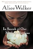 Walker, Alice: In Search of Our Mothers' Gardens: Womanist Prose