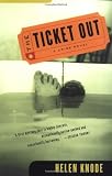 Knode, Helen: The Ticket Out Knode, Helen: The Ticket Out