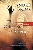 Brink, Andre: The Other Side of Silence