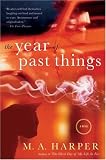Harper, M. A.: The Year of Past Things : A New Orleans Ghost Story Harper, M. A.: The Year of Past Things : A New Orleans Ghost Story