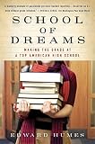 Humes, Edward: School of Dreams: Making the Grade at a Top American High School Humes, Edward: School of Dreams: Making the Grade at a Top American High School