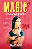 Link, Kelly: Magic for Beginners Link, Kelly: Magic for Beginners