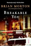 Morton, Brian: Breakable You Morton, Brian: Breakable You