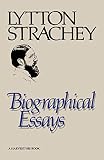 Strachey, Lytton: Biographical Essays Strachey, Lytton: Biographical Essays